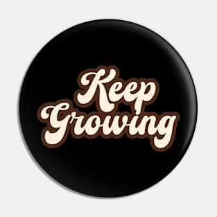 Keep Growing Pin