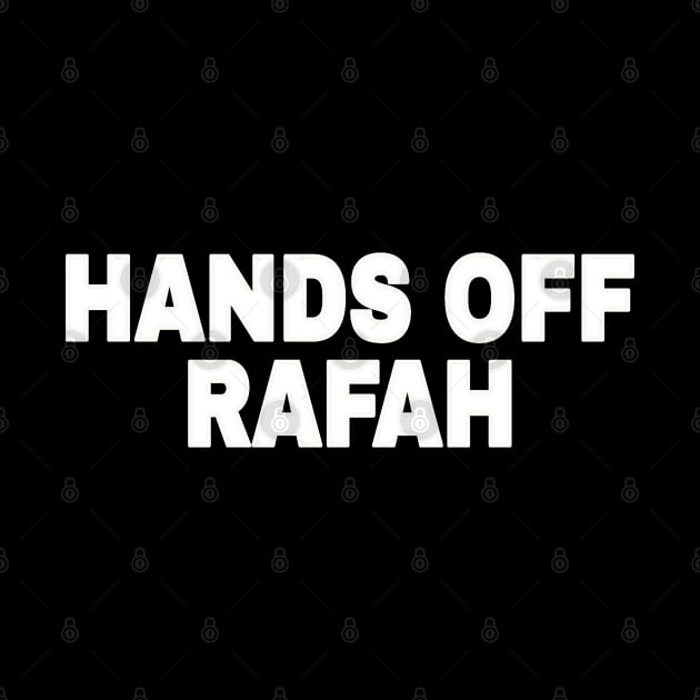 Hands Off Rafah - White - Front by SubversiveWare