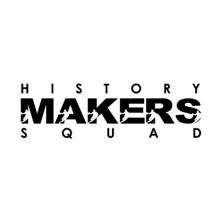 History Maker Squad T-Shirt