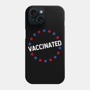 VACCINATED - Vaccinate against the Virus, End the Pandemic! Pro Vax Phone Case