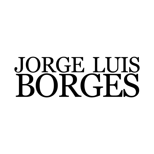 Borges Author Name Quote by RomansIceniens