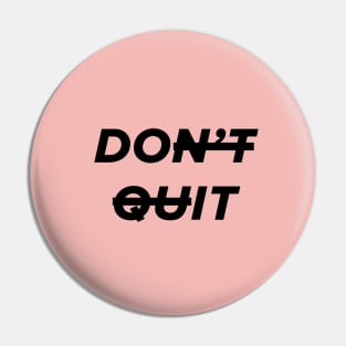 DON'T QUIT - DO IT Pin