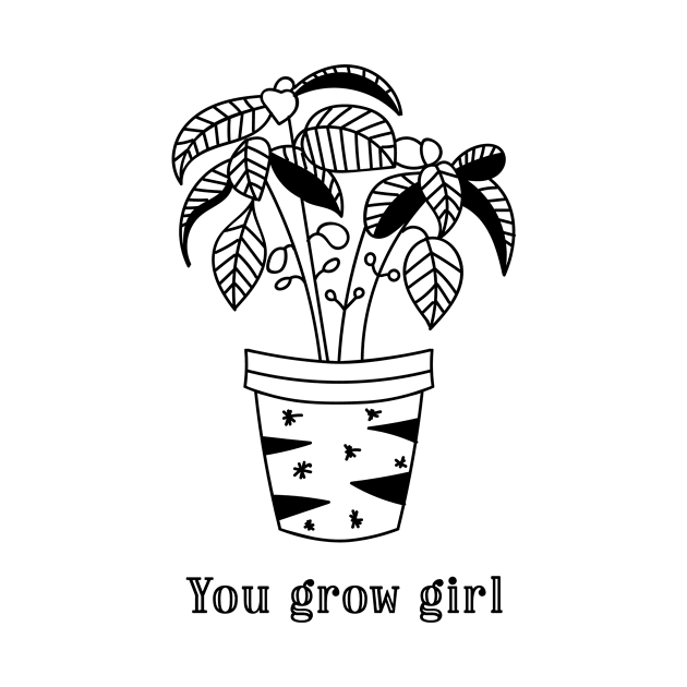 You Grow Girl Inspirational Plant Lover Gift by Betty Rose Merch Shoppe