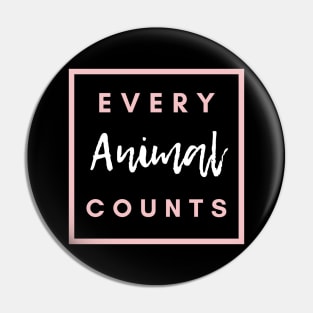 Vegan activist quote: Every Animal counts Pin