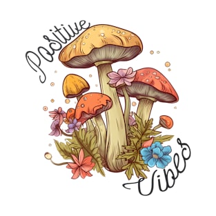 Positive vibes mushroom T-Shirt