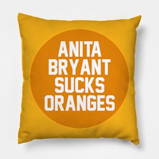 Anita Bryant Sucks Oranges Pillow