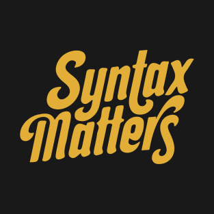 Syntax Matters T-Shirt