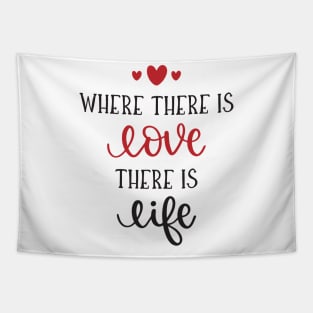 Where there is Love there is Life Tapestry