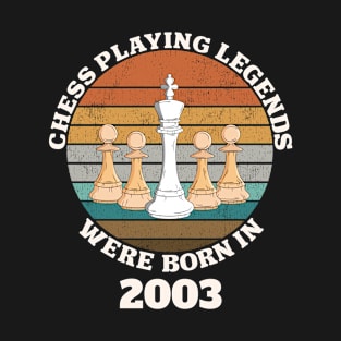 Chess Playing Legends Were Born In 2003 T-Shirt