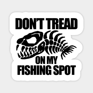 Don't Tread on my Fishing Spot Magnet