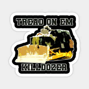 Tread on em - Killdozer Magnet