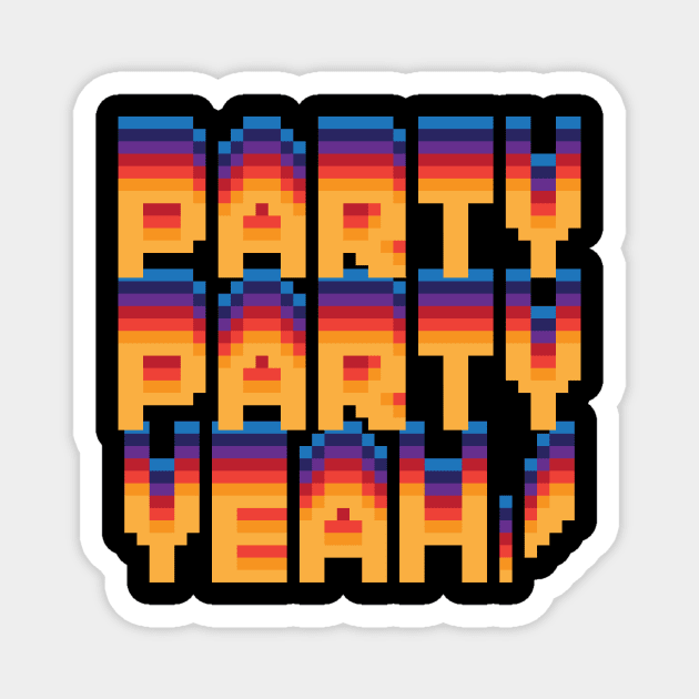 Party party yeah! Hot colors and pixels! Magnet by WildEggplant