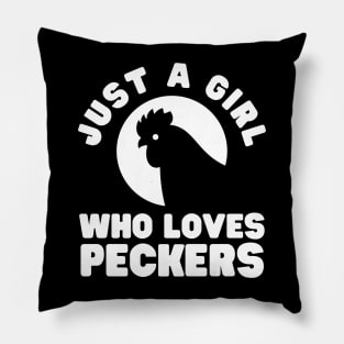 Just A Girl Who Loves Peckers Pillow