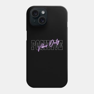 positive vibes Phone Case