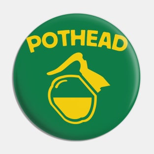 Pot Head: Funny Coffee Addiction Pin