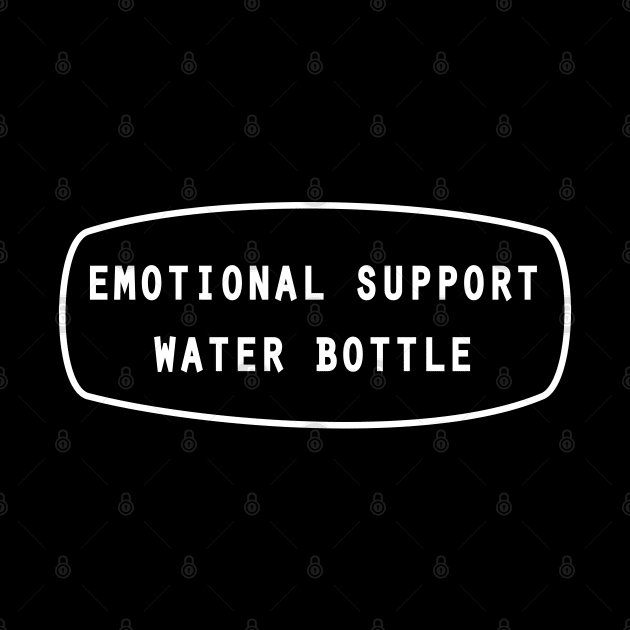 Emotional support water bottle by 4wardlabel