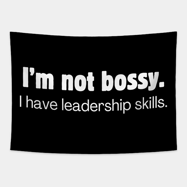 I'm not bossy. I have leadership skills. Tapestry by Meow Meow Designs