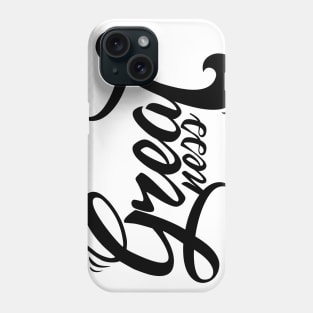 GREATNESS Phone Case