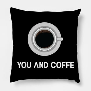 you and coffe Pillow