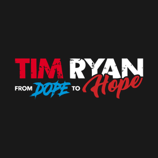 Tim Ryan From Dope To Hope T-Shirt