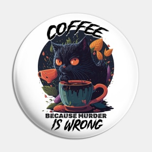 Stressed black kitty - Coffee because murder is wrong Pin