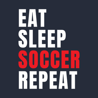 Eat Sleep Soccer Repeat T-Shirt