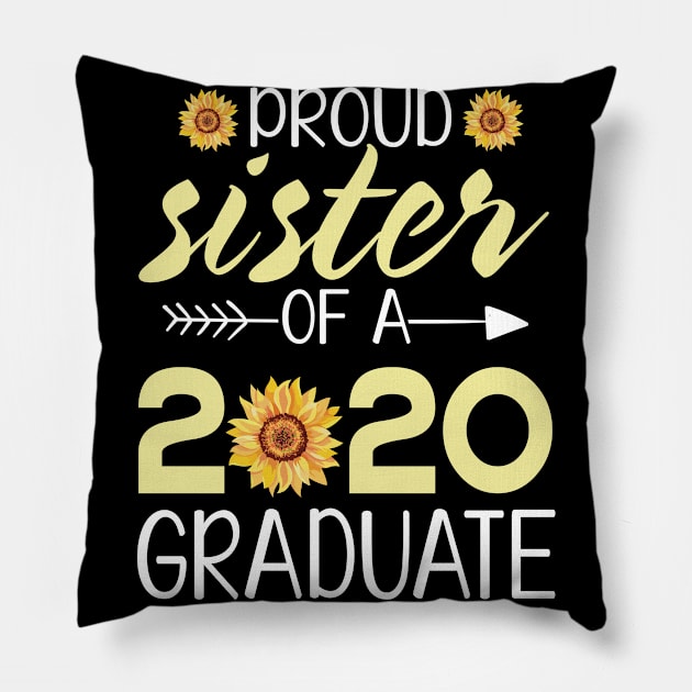 Sunflowers Proud Sister Of A 2020 Graduate Senior Student Happy Class Of School Last Day Of School Pillow by bakhanh123