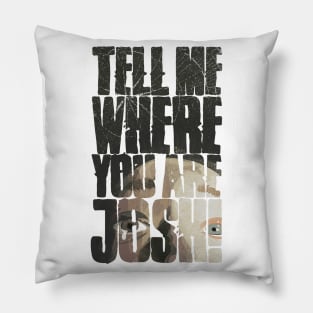 Tell me where you are Josh! (Illustrated) Pillow