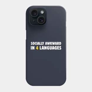 Socially Awkward In 4 Languages Phone Case