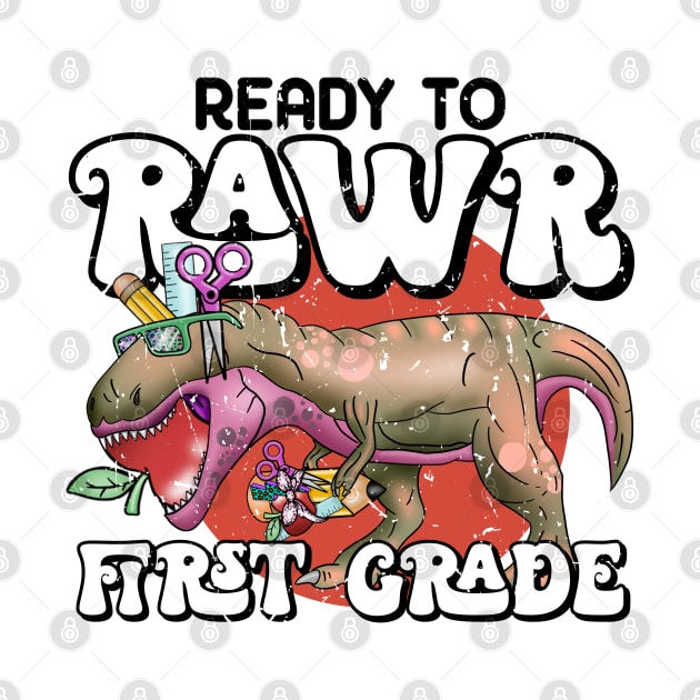 Ready to rawr first grade by Zedeldesign