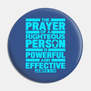 James 5:16 The Prayer Of A Righteous Person Is Powerful And Effective Pin