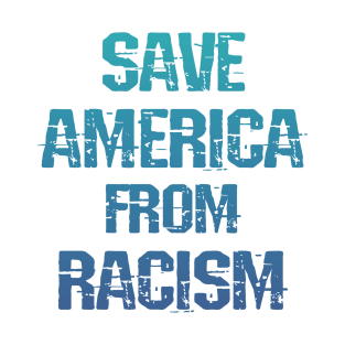 Save America from racism. End systemic racism. Defund the police. We all bleed red. Race equality. End police brutality. Fight white supremacy. Anti-racist. Vote against Trump T-Shirt