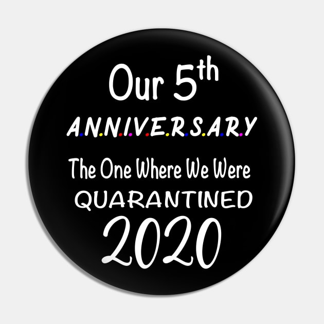 5th Anniversary The One Where I was Quarantined 2020 Gift Ideas Pin by designs4up