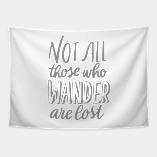 Not all those Wander are lost Tapestry