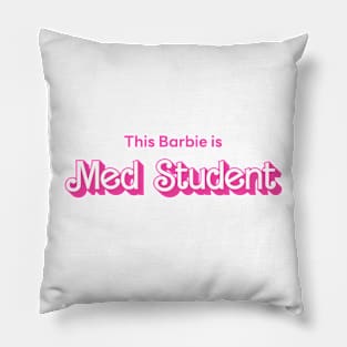 This Barbie is Med Student Pillow