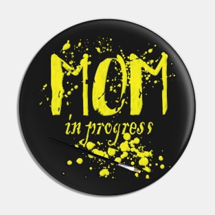 Mom in Progress Yellow Pin