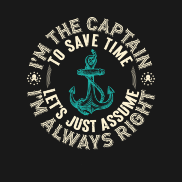 Captain Of The Boat Funny Quotes Sayings Gift Captain TShirt