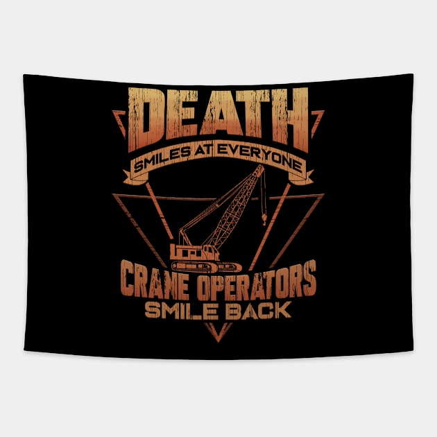 Crane Operator Death Smiles At Everyone Tapestry by ChrisselDesigns