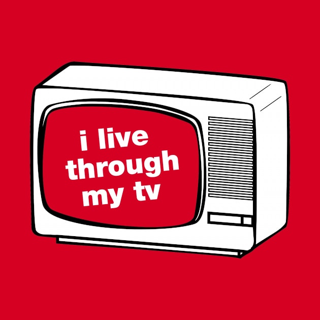I live through my TV by NGAN