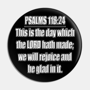 Bible Verse Psalms 118:24 Pin