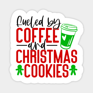 Fueled by Coffee and Christmas cookies Magnet