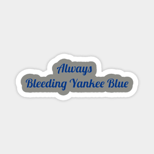 Always Bleeding Yankee Blue Design Magnet