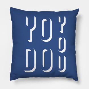 YO DO YOU!!! pt. 2 Pillow