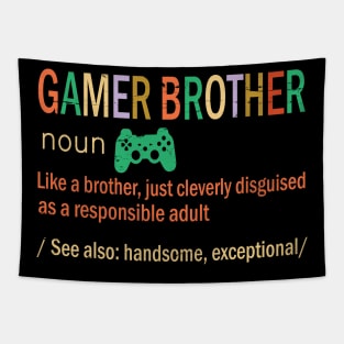 Gamer Brother Like A Brother Just Coleverly Disguised As A Responsible Adult Handsome Exceptional Tapestry