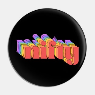 Retro slang: nifty (bright rainbow repeated letters) Pin