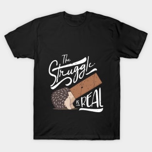 The Struggle Is Real Funny Hedgehog Graphic T-Shirt The Struggle Is Real Funny Hedgehog Graphic T-Shirt