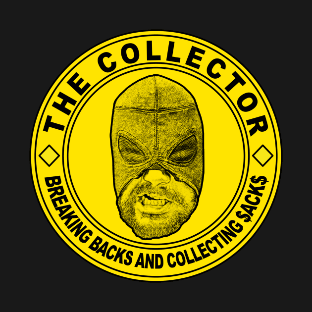 The Collector - Breakin' & Collectin' by egoprowrestling