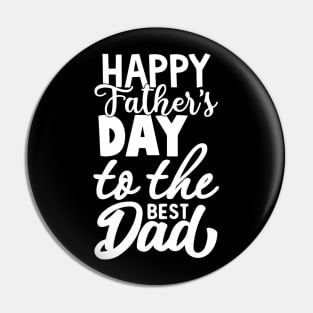 happy father day to the best dad t-shirt Pin