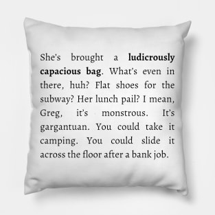 Ludicrously Capacious bag Tom Succession Pillow