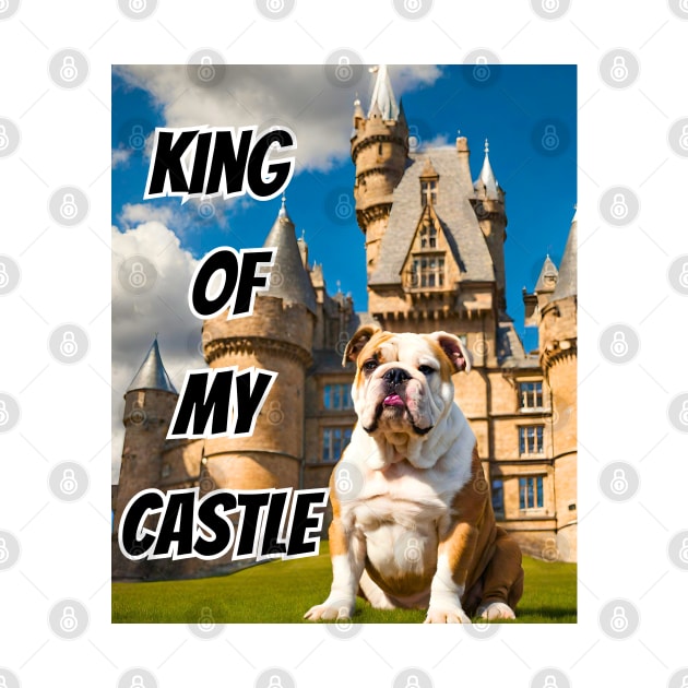 King of My Castle English Bulldog by Doodle and Things